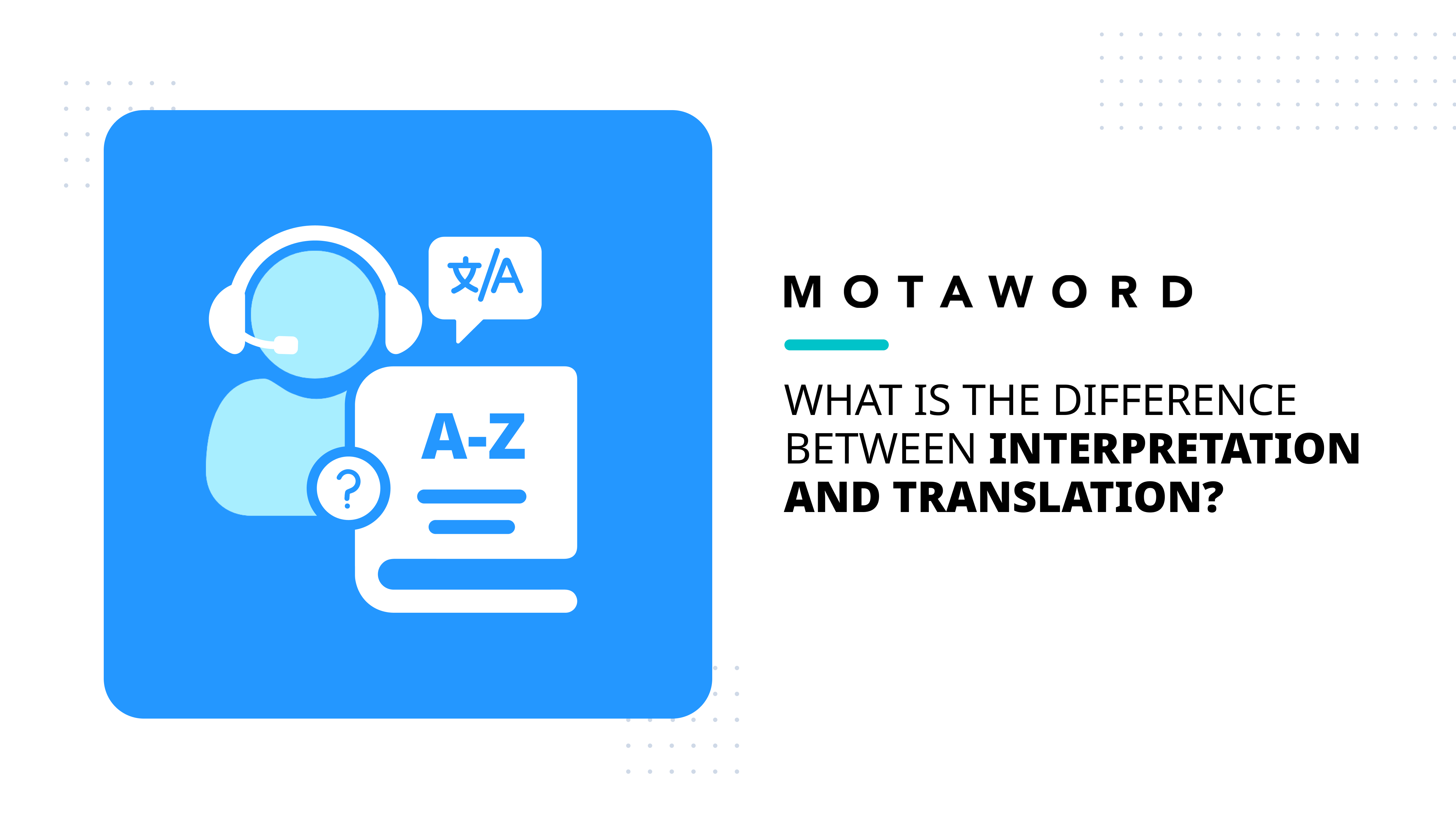 What is the difference between Interpretation and Translation? - MotaWord