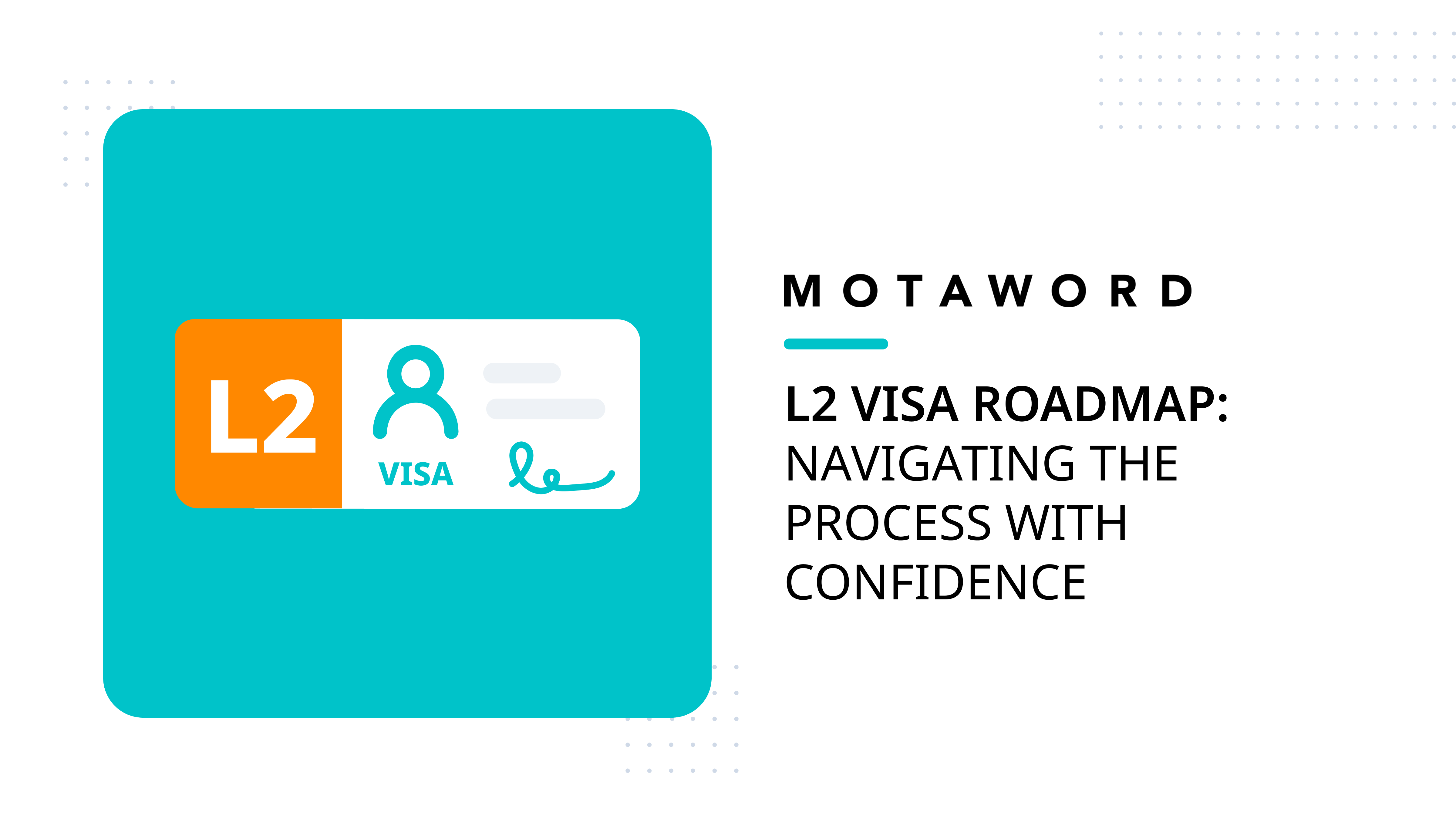 L2 Visa Navigating the Process with Confidence MotaWord